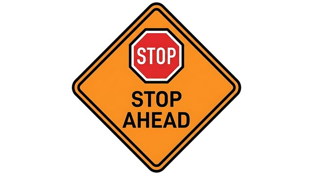 Road sign stop ahead warning.