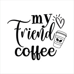 Obraz premium My friend coffee