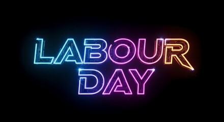 Fototapeta premium Neon sign reads Labour Day in colorful lights on black background