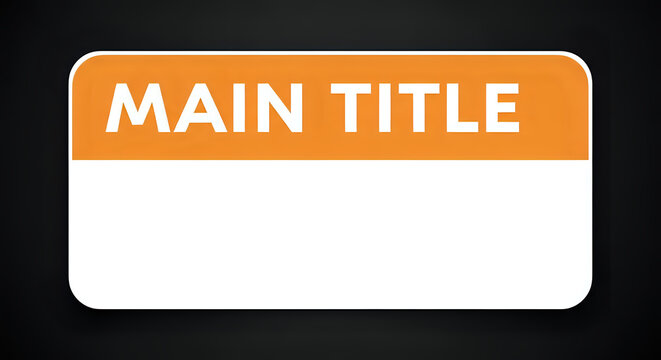 A modern main title label on a black background with white and orange colors