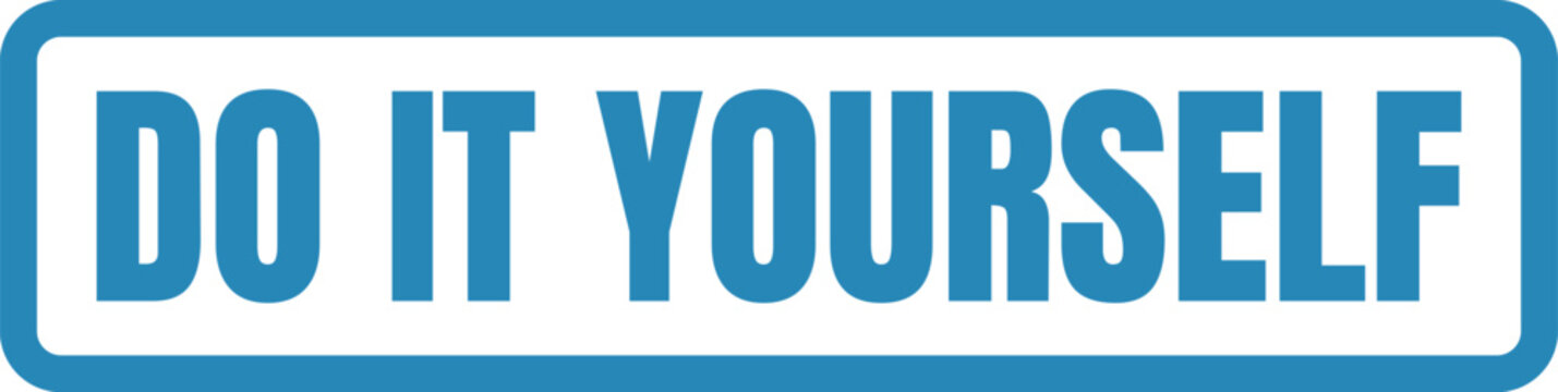 Encouraging motivational sign saying do it yourself