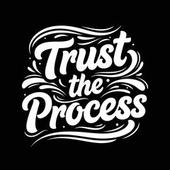 Obraz premium Trust the Process Motivational Typography Design.