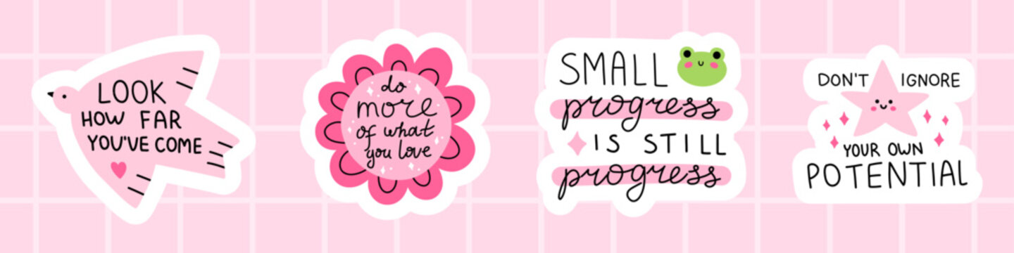 Vector sticker pack with cute motivational quotes look how far youve come, do more of what you love, small progress is still progress and dont ignore your own potential. Set for planner design.