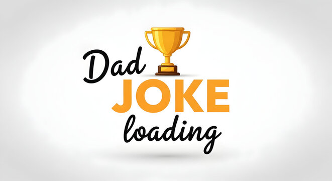 Funny dad joke loading screen with a trophy and playful text design