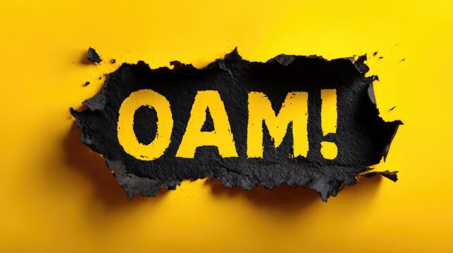 A bold and eye-catching image with a torn paper effect and the letters OAM!