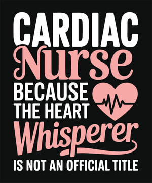 cardiac nurse because the heart whisperer funny medical t shirt design