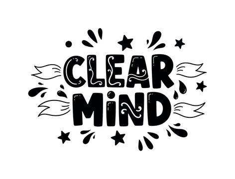 Clear Mind. lettering and all elements in black. Vector style. AWhite background. Pure white background. Perfect isolation and visual consistency. Funky