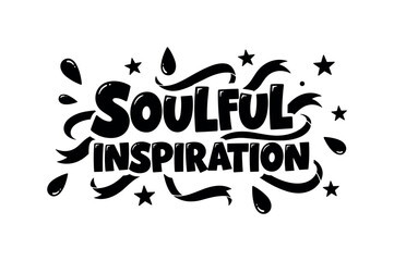 Fototapeta premium Soulful Inspiration. lettering and all elements in black. Vector style. AWhite background. Pure white background. Perfect isolation and visual consistency.