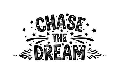 Obraz premium Chase the Dream. lettering and all elements in black. Vector style. AWhite background. Pure white background. Perfect isolation and visual consistency. Funky