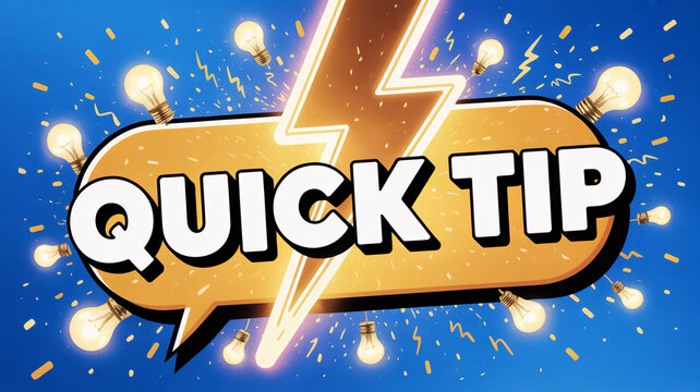 Vibrant comic style speech bubble with "QUICK TIP" text, lightning bolt, and glowing lightbulbs on blue background