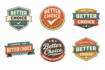 Obraz premium Set of better choice quality badges and labels. Advertising top pick products, making the right decision for smarter buying