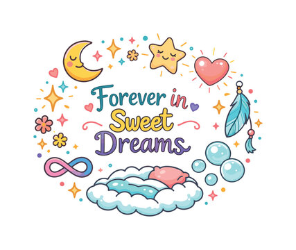Forever in Sweet Dreams. Hand drawn illustration of Forever in Sweet Dreams. cloud bed, crescent moon, smiling