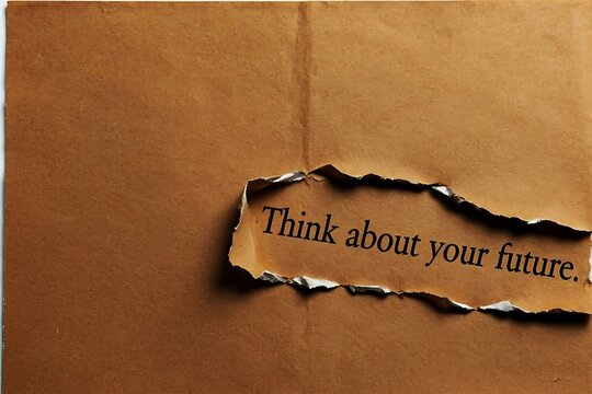 Torn brown paper with motivational text 'Think about your future'