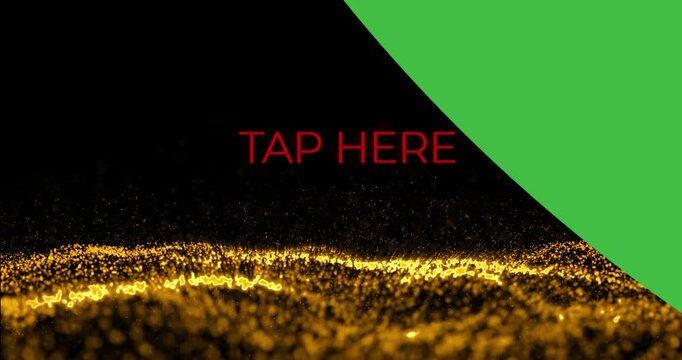 Animation of tap here over black background with green shape and gold glitter