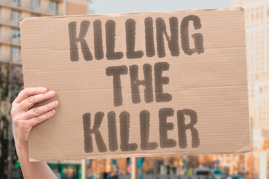 "Killing The Killer" Does executing a murderer make the state morally equivalent to the criminal? EXECUTING. MURDERER. STATE. MORALLY. EQUIVALENT.