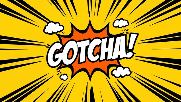 Vibrant comic book explosion with 'GOTCHA!' text, dynamic yellow background, and energetic radial lines, capturing a playful surprise moment in pop art style