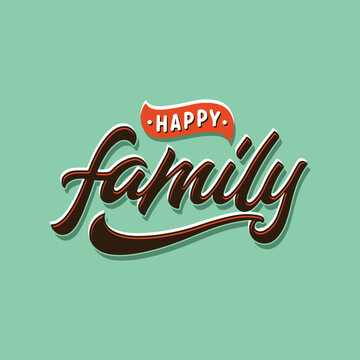 Lettering Happy Family, Vector, Calligraphy Design, Brown, Orange and White on Green Background, Usable for Poster, Banners, Postcards, Wallpaper, Gifts etc.