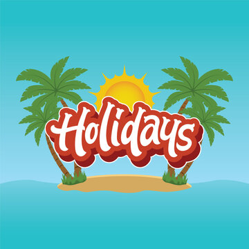 Lettering Holidays Vector, Illustration, Calligraphy Design, Usable for Poster, Banners, Postcards, Wallpaper, Gifts etc.