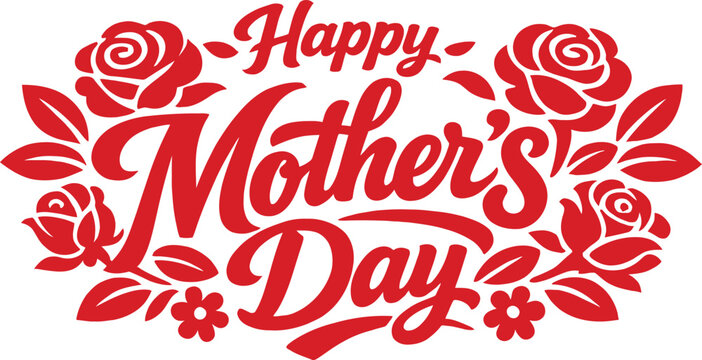 Happy Mother's Day red floral vector illustration, rose flower typography design, elegant greeting card, romantic botanical decoration, vintage style lettering, printable artwork, festive celebration 