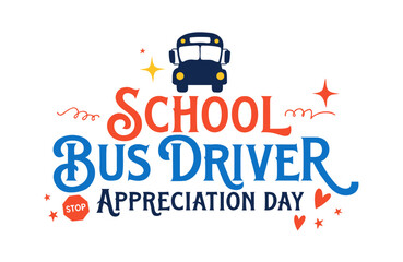 SCHOOL BUS DRIVER APPRECIATION DAY vector illustration isolated on white background © tanvir