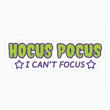Hocus Pocus I Cant Focus Funny Halloween Witch Quote Sticker Design with Green Purple Bold Typography Stars Vector Illustration