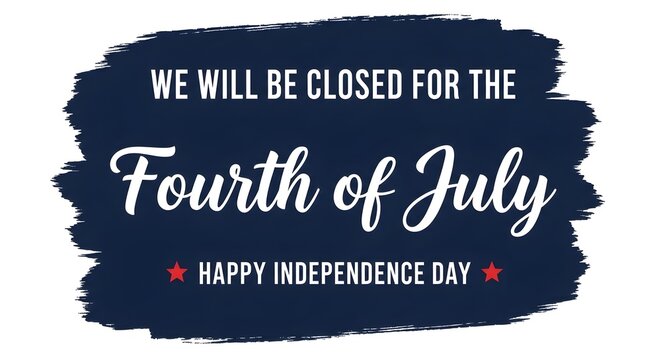 Fourth of july closure announcement business holiday notice