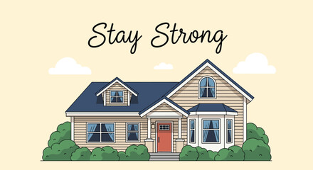 Fototapeta premium Charming suburban house with a garden and clouds accompanied by a stay strong message for community encouragement.