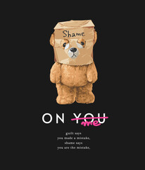Obraz premium shame on me slogan with bear doll in paper bag mask vector illustration on black background