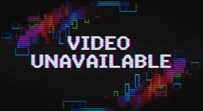 Video unavailable message with colorful glitching abstract background.
