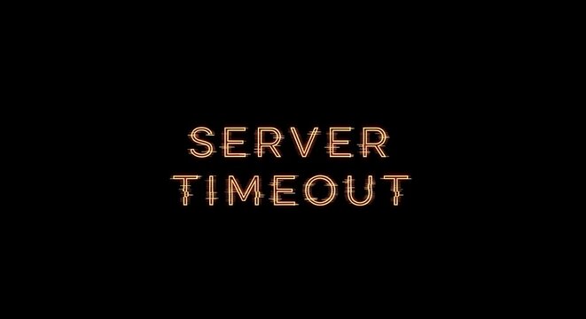 Server timeout text on black background.