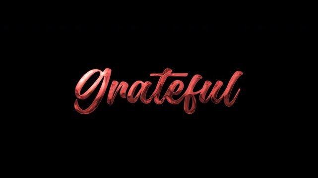 Grateful text animation reflects with red script on black, ideal for gratitude themed projects, motivational content, or inspirational videos. Include alpha channel for any background.