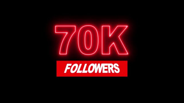 Thank you 70K followers. 70,000 followers realistic neon sign on the black background animation. neon 70k Follower neon Text And Firework Animation Subscribers.