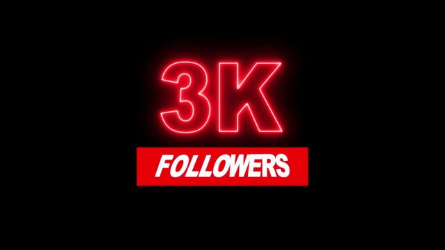 Thank you 3K followers. 3,000 followers realistic neon sign on the black background animation. neon 3k Follower neon Text And Firework Animation Subscribers.