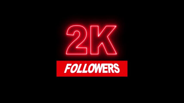Thank you 2K followers. 2,000 followers realistic neon sign on the black background animation. neon 2k Follower neon Text And Firework Animation Subscribers.