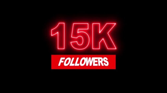 Thank you 15K followers. 15,000 followers realistic neon sign on the black background animation. neon 15k Follower neon Text And Firework Animation Subscribers.