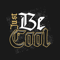 Obraz premium Just Be Cool Typography Vector.
