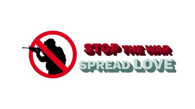Stop the War Message Animation on White Background, Peace Campaign Motion Graphic with No Weapon Symbol and Spread Love Concept