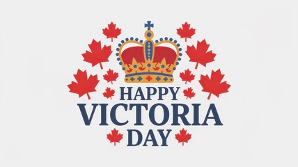 Obraz premium Happy Victoria Day celebration with crown and maple leaf on white background