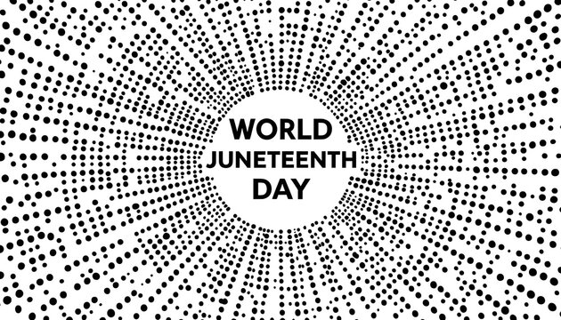 A graphic design celebrating World Juneteenth Day with a black and white dot pattern