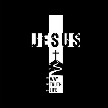 Jesus &mdash; The Way, the Truth, the Life &mdash; christian t-shirt design with Calvary. Creative badge for church apparel or poster with quote of John 14:6. Vector illustration