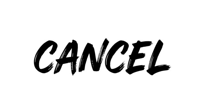 Cancel Word in Brush Stroke Style on White Background