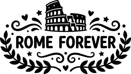 Obraz premium Rome forever lettering with colosseum and laurel wreath vector art