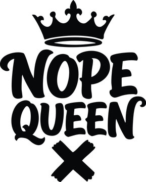 Black calligraphic nope queen lettering with crown and cross mark