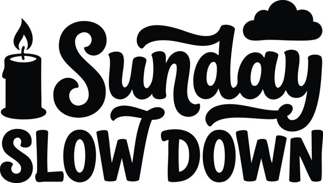 Sunday slow down calligraphic lettering with candle and cloud vector art