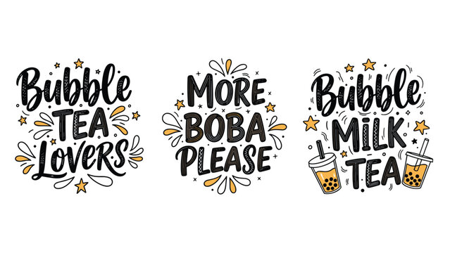 Set of three decorative typography designs for bubble tea lovers features hand-lettered quotes, stars, and cute illustrations of boba cups.