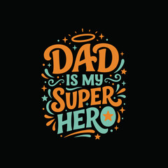 Obraz premium Dad Is My Super Hero Vintage Typography T-Shirt Design