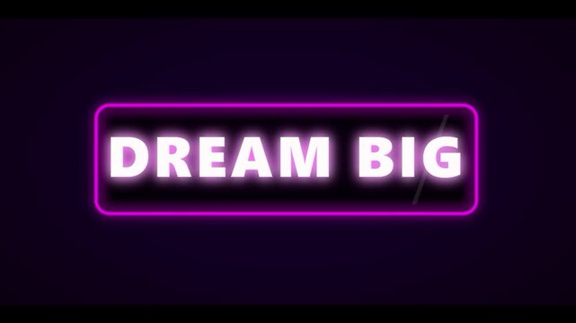 Dream Big neon sign animation, glowing purple motivational text in light box, inspirational message on Dark Background 4K Loop.