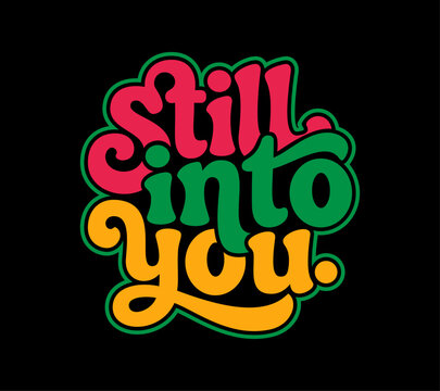 Still into you, colorful retro typography lettering