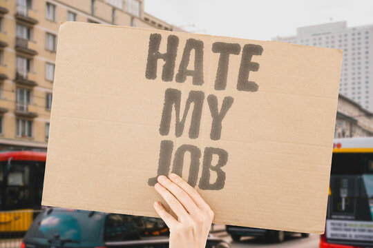 "Hate My Job" Many studies confirm that people hate their jobs and feel disengaged from their work. JOBS. HATE. DISENGAGED. STUDIES. WORKERS.