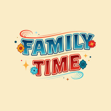 Lettering Family Time Vector, Illustration, Calligraphy Design, Usable for Poster, Banners, Postcards, Wallpaper, Gifts etc